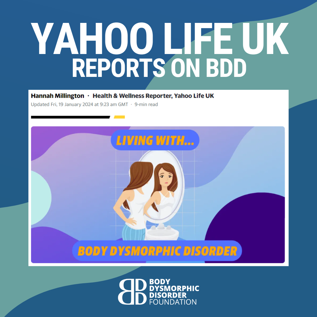 Yahoo Life UK Reports on Body Dysmorphic Disorder