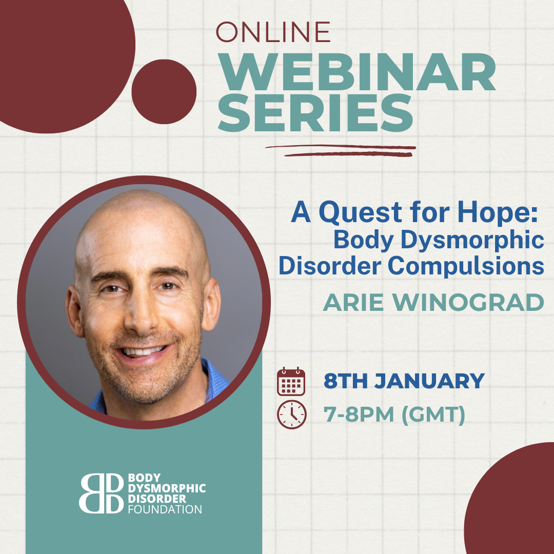 Webinar Series – A Quest for Hope: Body Dysmorphic Disorder Compulsions