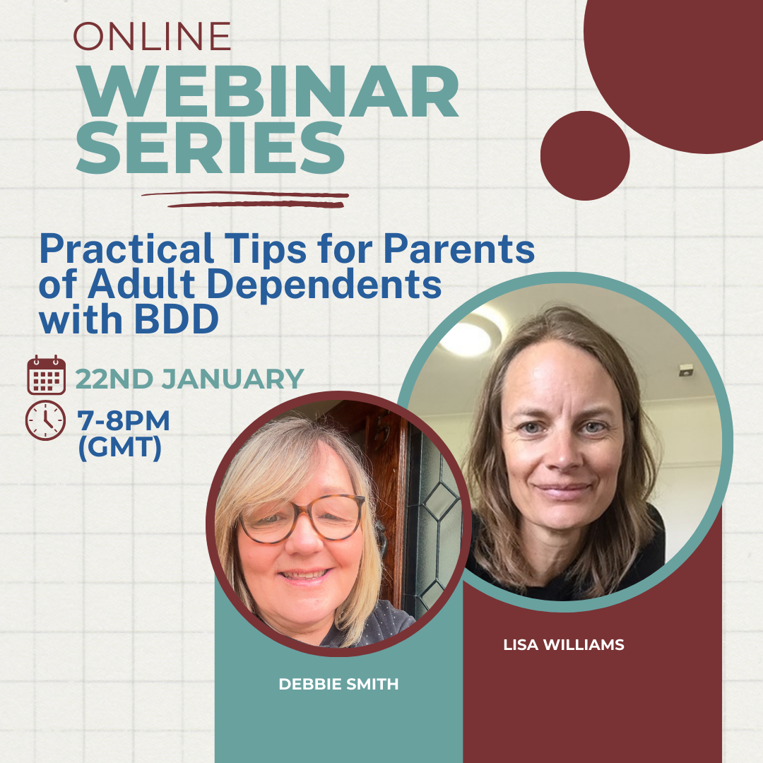 Webinar Series – Practical tips for Parents of Adult Dependents with BDD